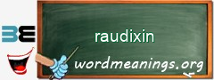 WordMeaning blackboard for raudixin